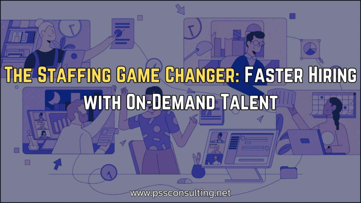 The Staffing Game Changer: Faster Hiring with On-Demand Talent